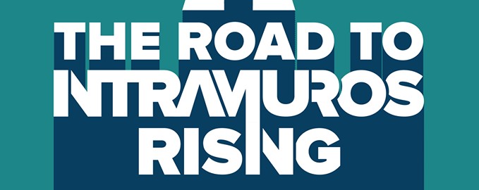 The Road to Intramuros Rising